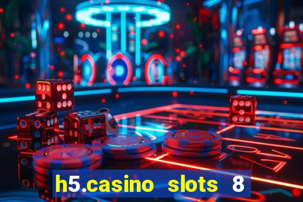 h5.casino slots 8 paga mesmo